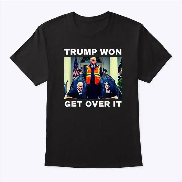 Trump Won Get Over It T-shirt