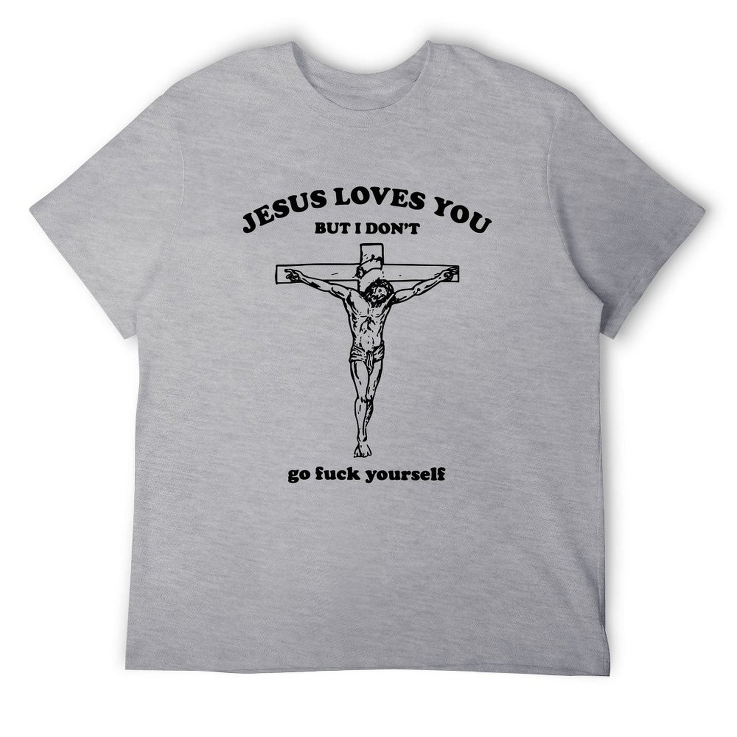 JESUS L U, But I Don't T-shirt