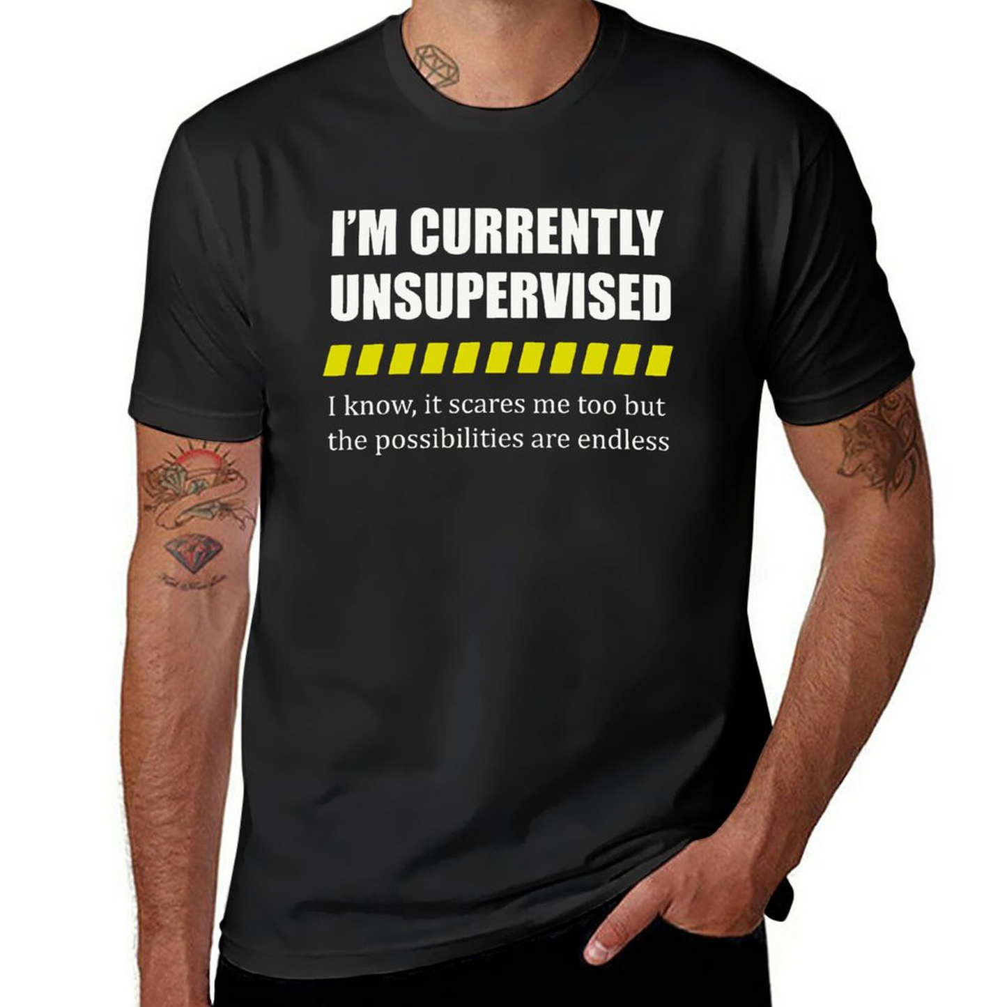 Currently Unsupervised T-shirt