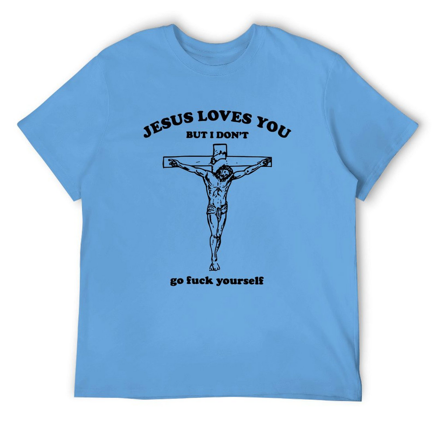 JESUS L U, But I Don't T-shirt