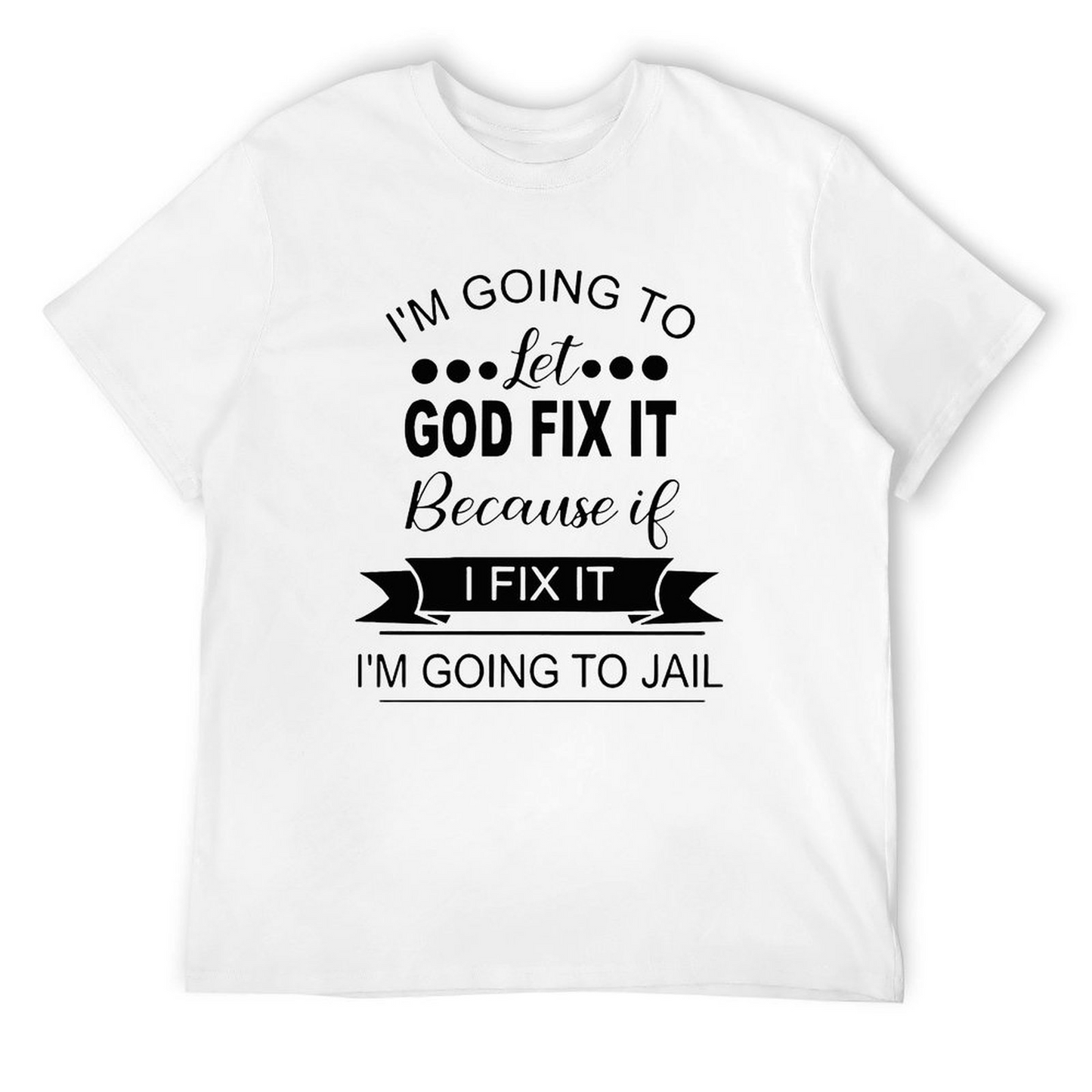 T-shirt I'm Going to Jail