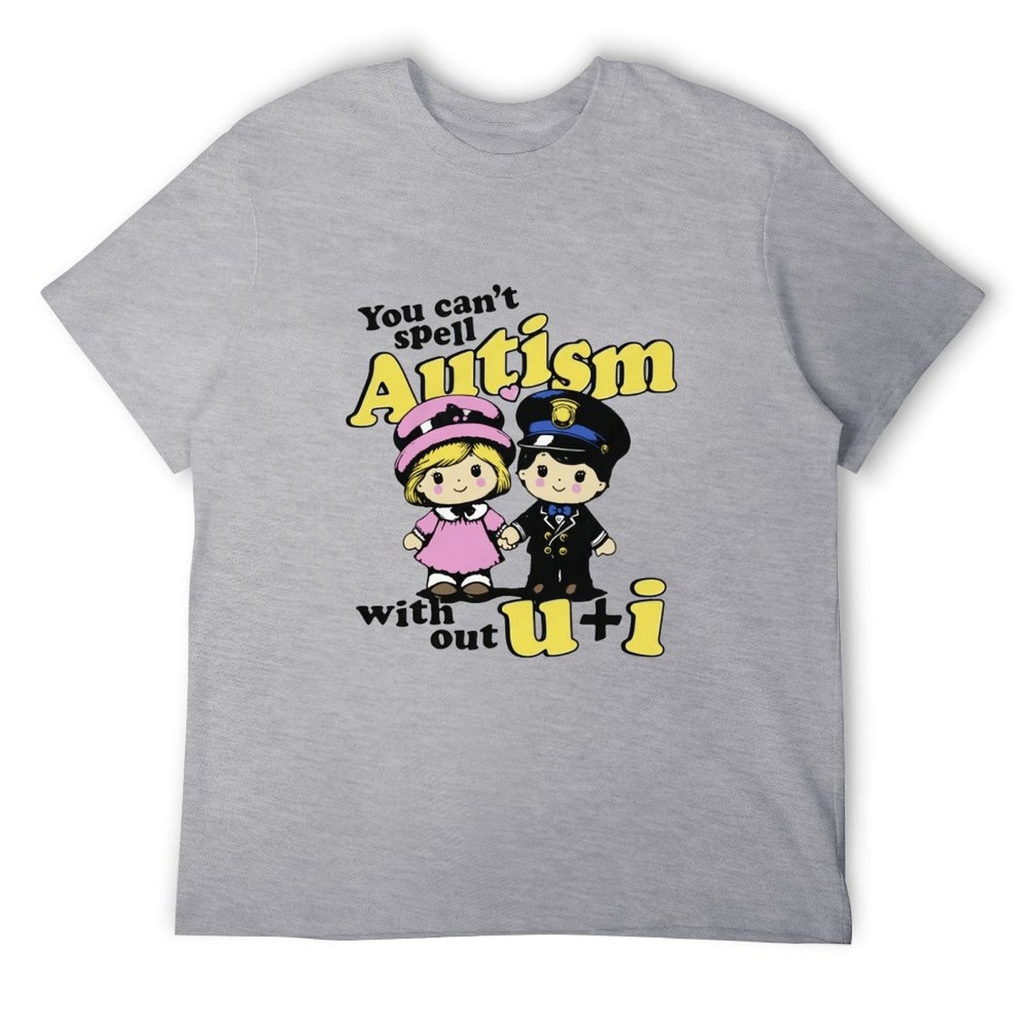 Autism can't without U+I Short Sleeve T-shirt