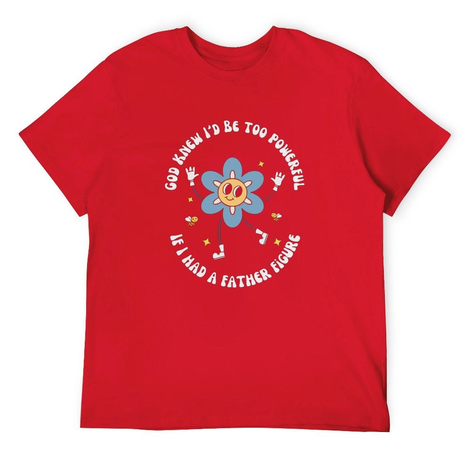 God knew If I‘d be too powerful Tee