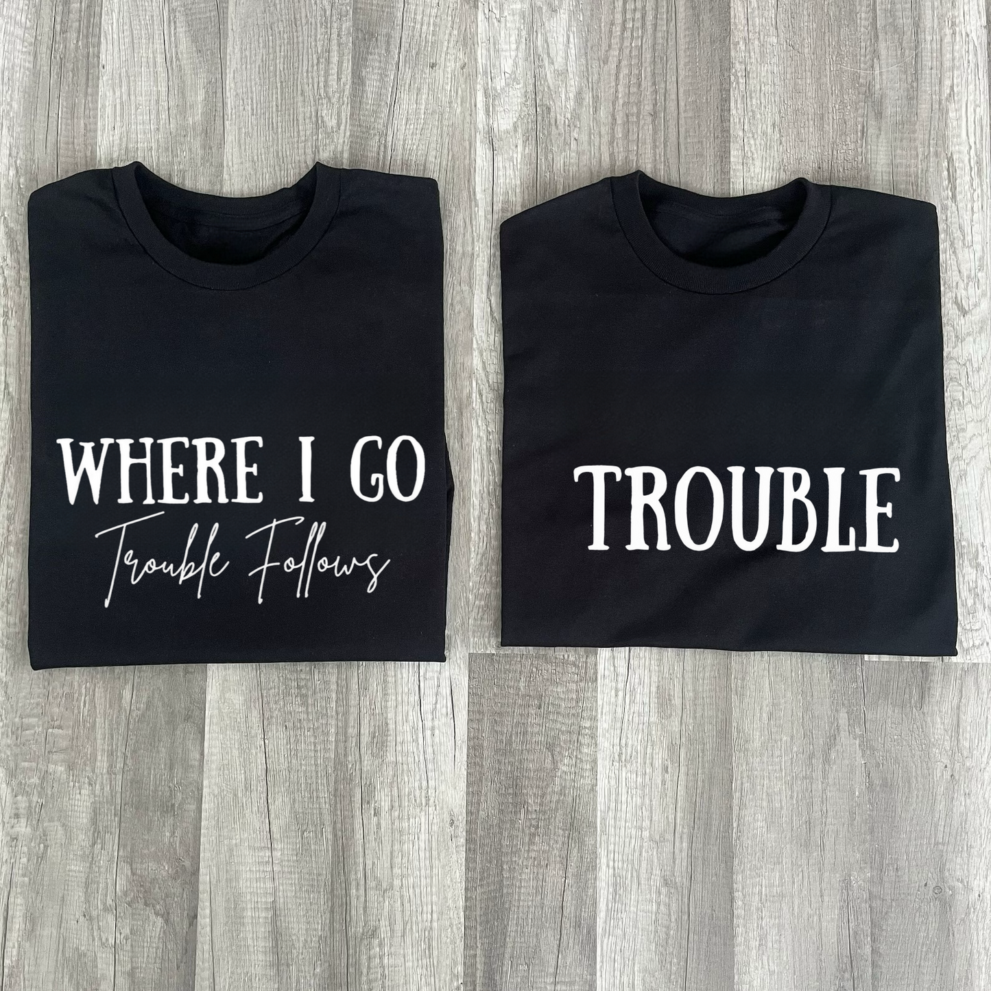 TROUBLE coulpe funny T-shirt