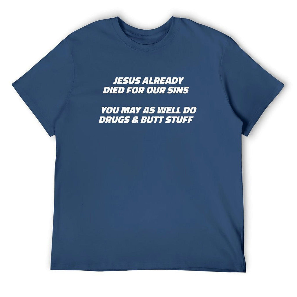 Jesus already died for our sins Tee
