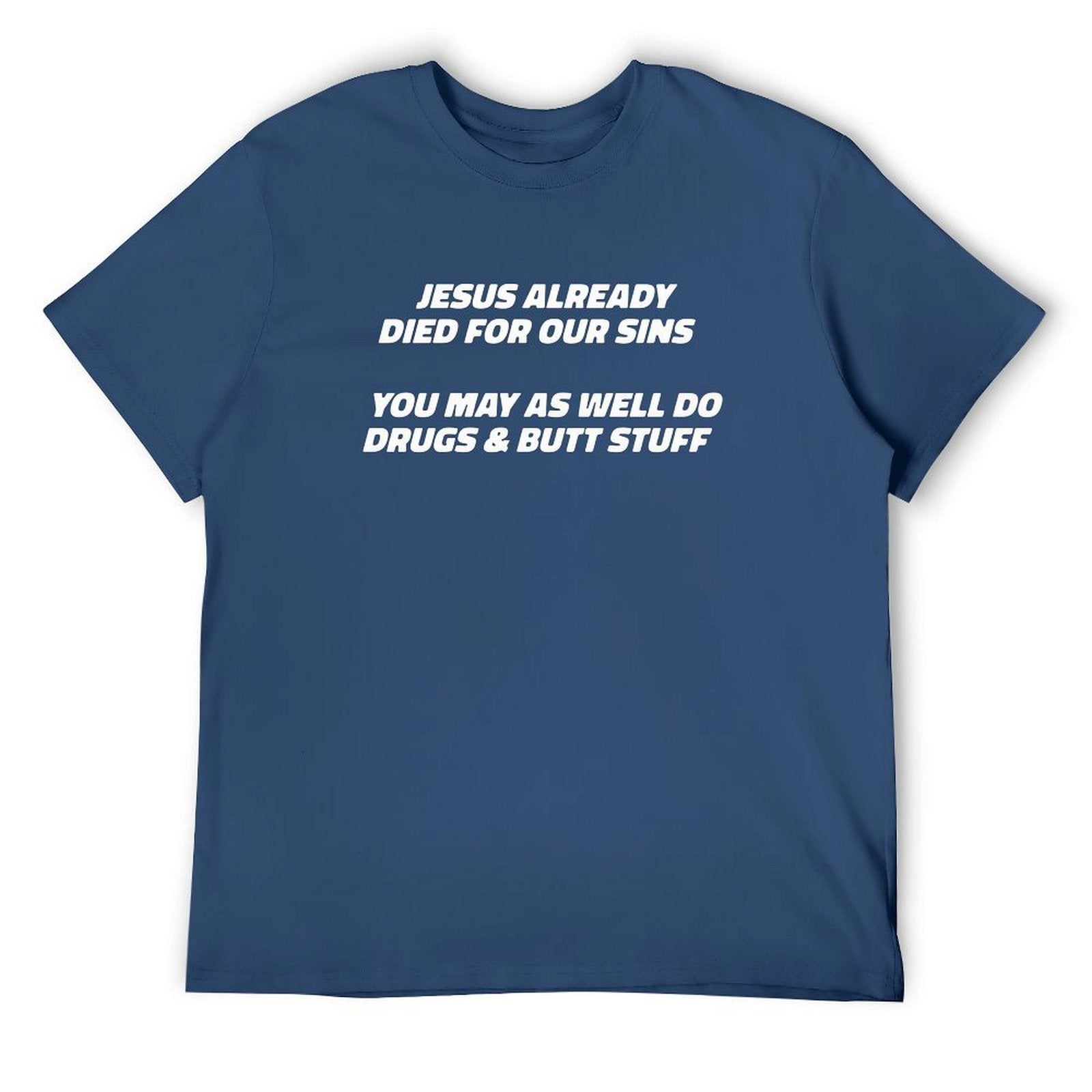 Jesus already died for our sins Tee