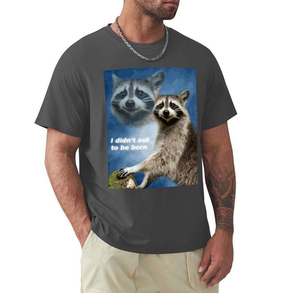 didn't ask to be born Men's Tee