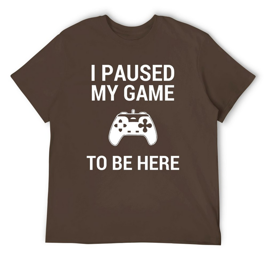 Paused My Game to Be Here Tee
