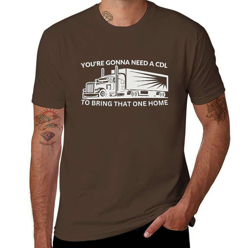 Gonna Need A Cdl Tee