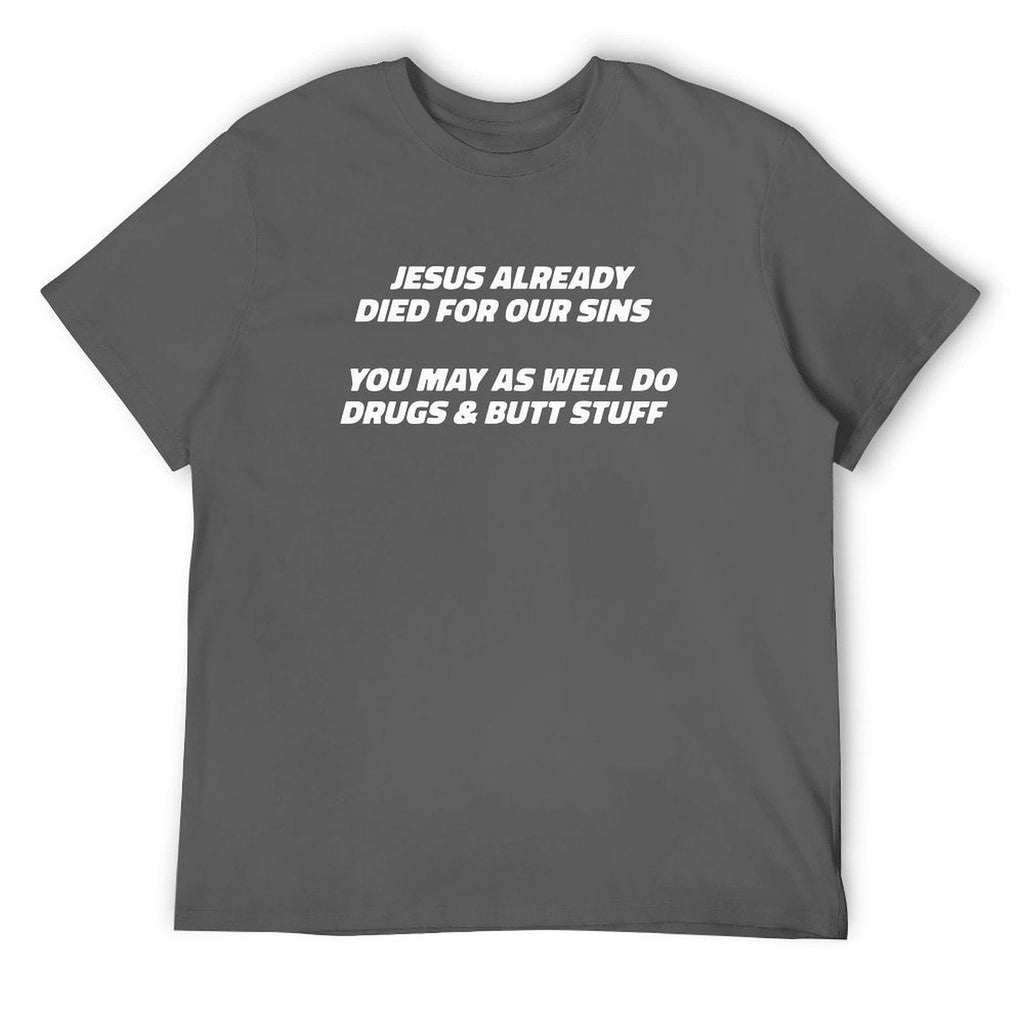 Jesus already died for our sins Tee