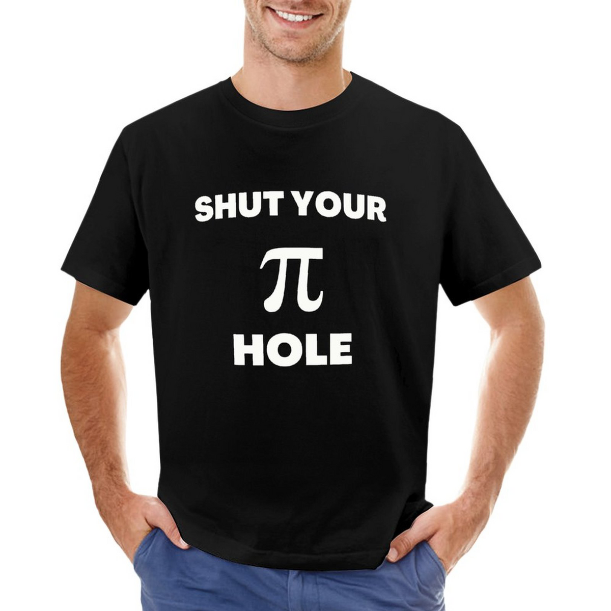 Men's Tee SHUT YOU PI HOLE