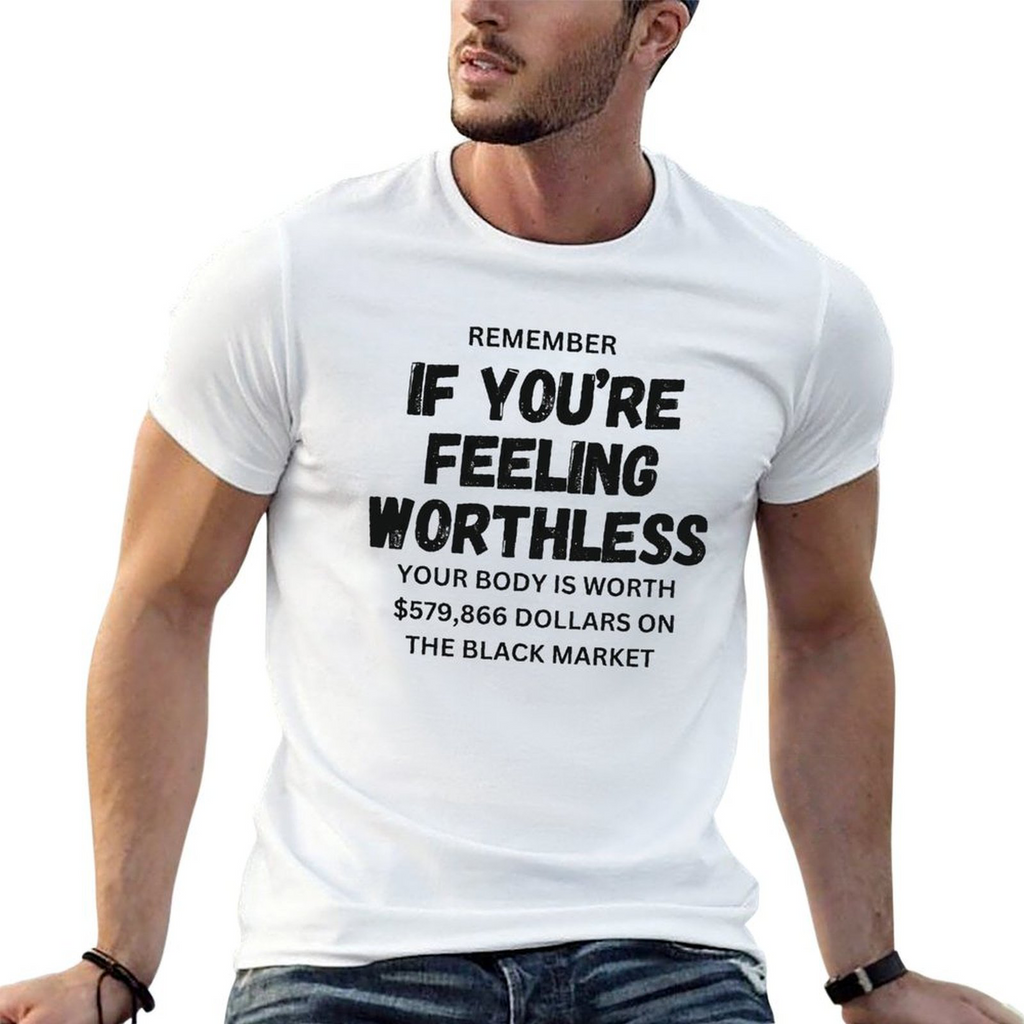 Remember if feeling worthless Tee