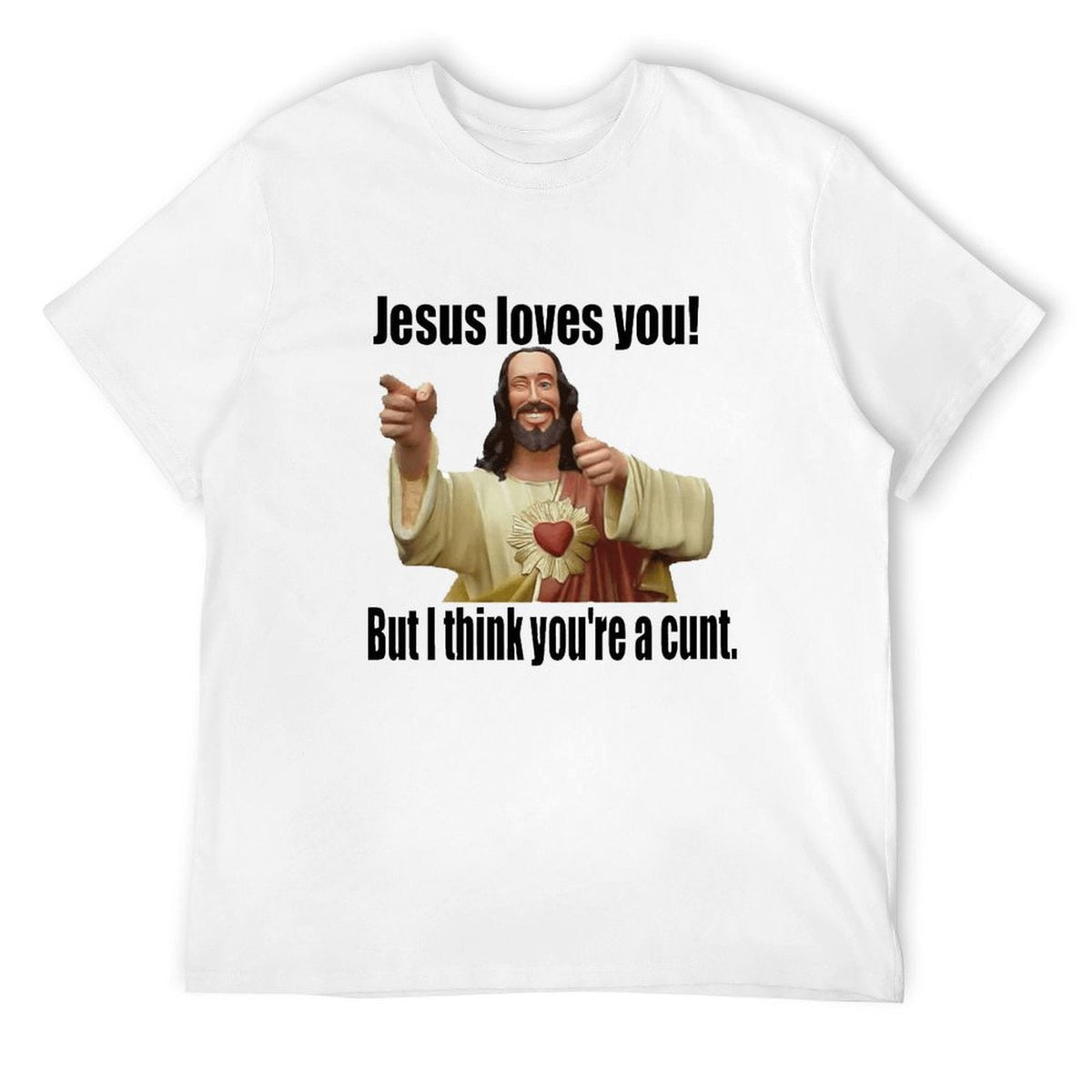 I Think Youre Cunt Unisex Tee