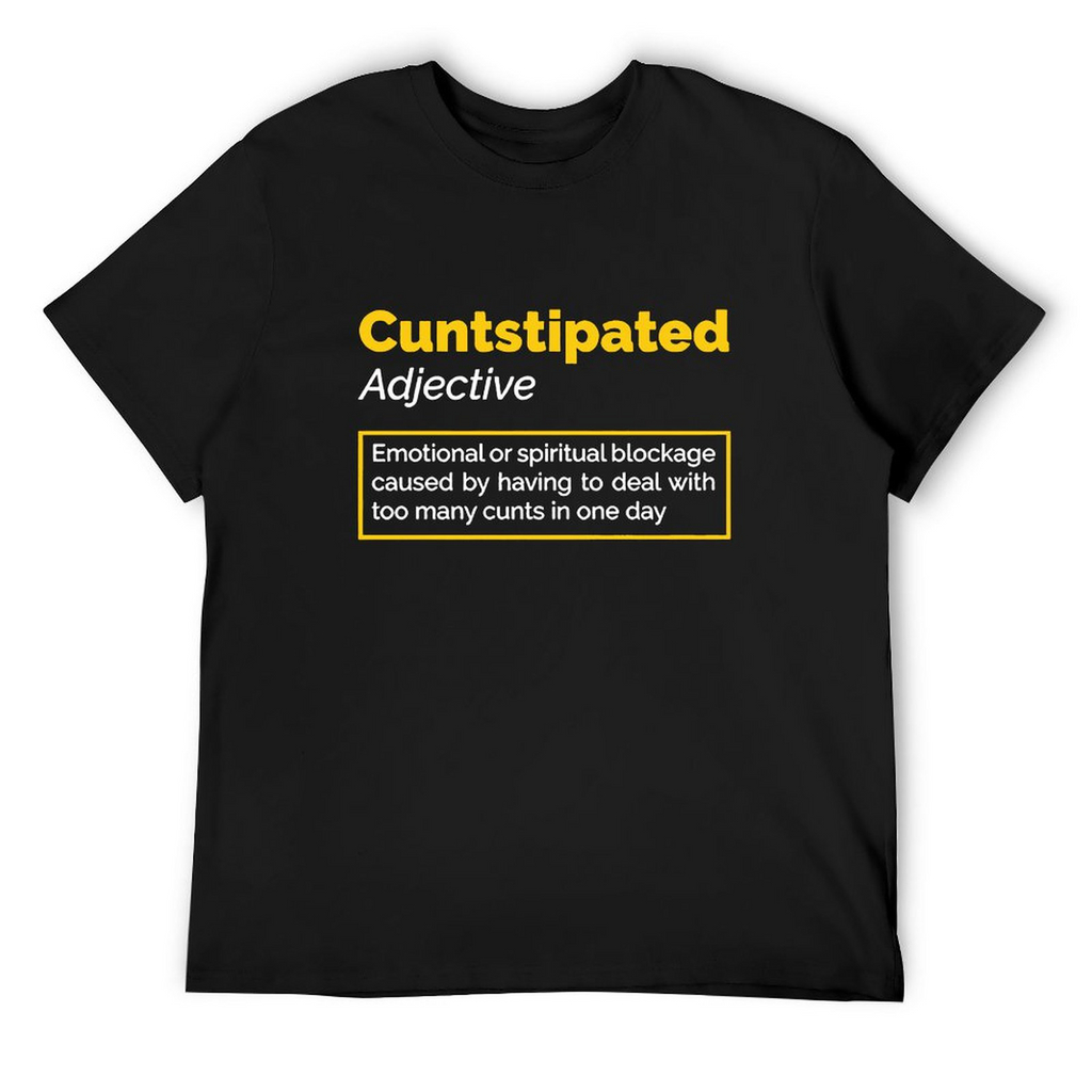 Cuntstipated Tee