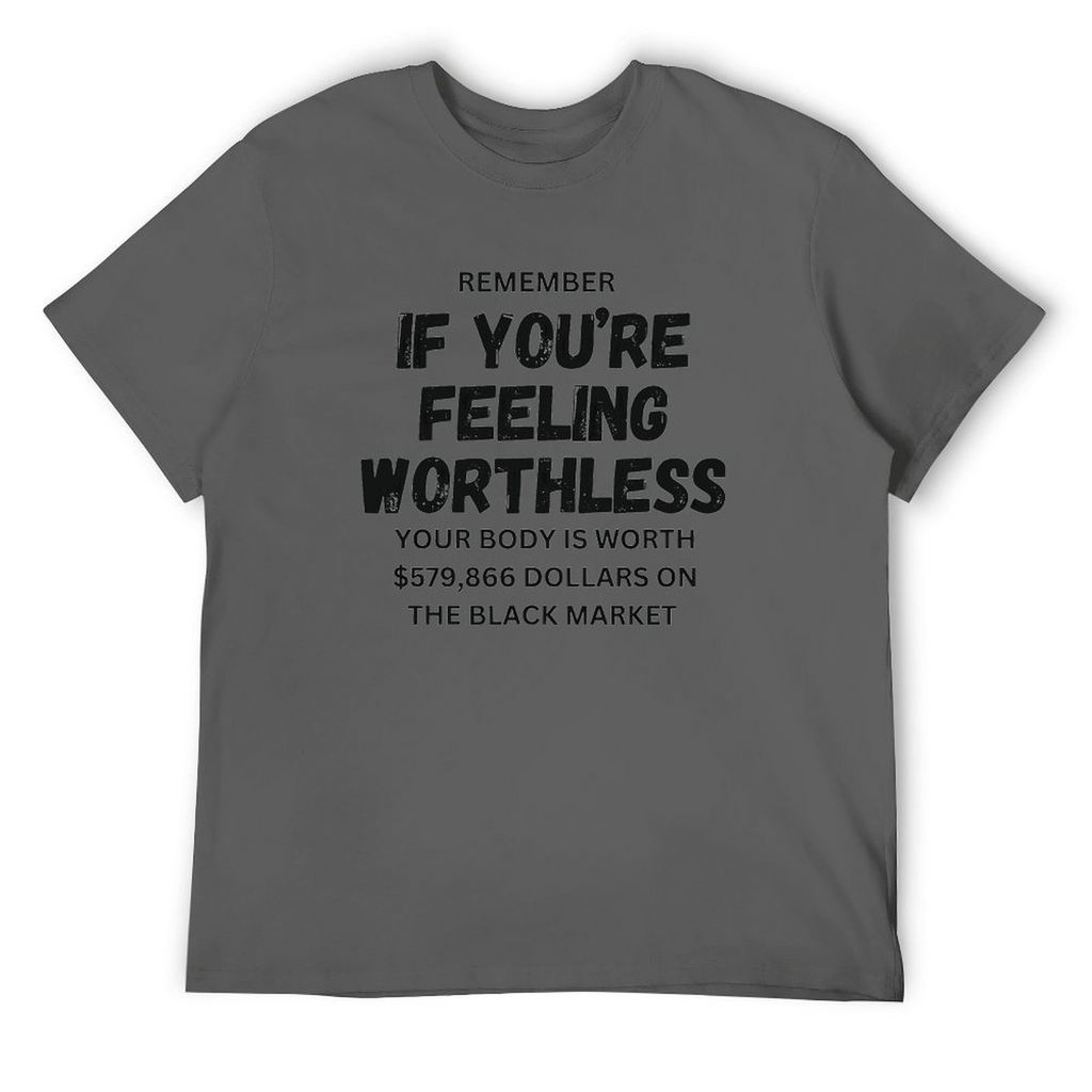 Remember if feeling worthless Tee