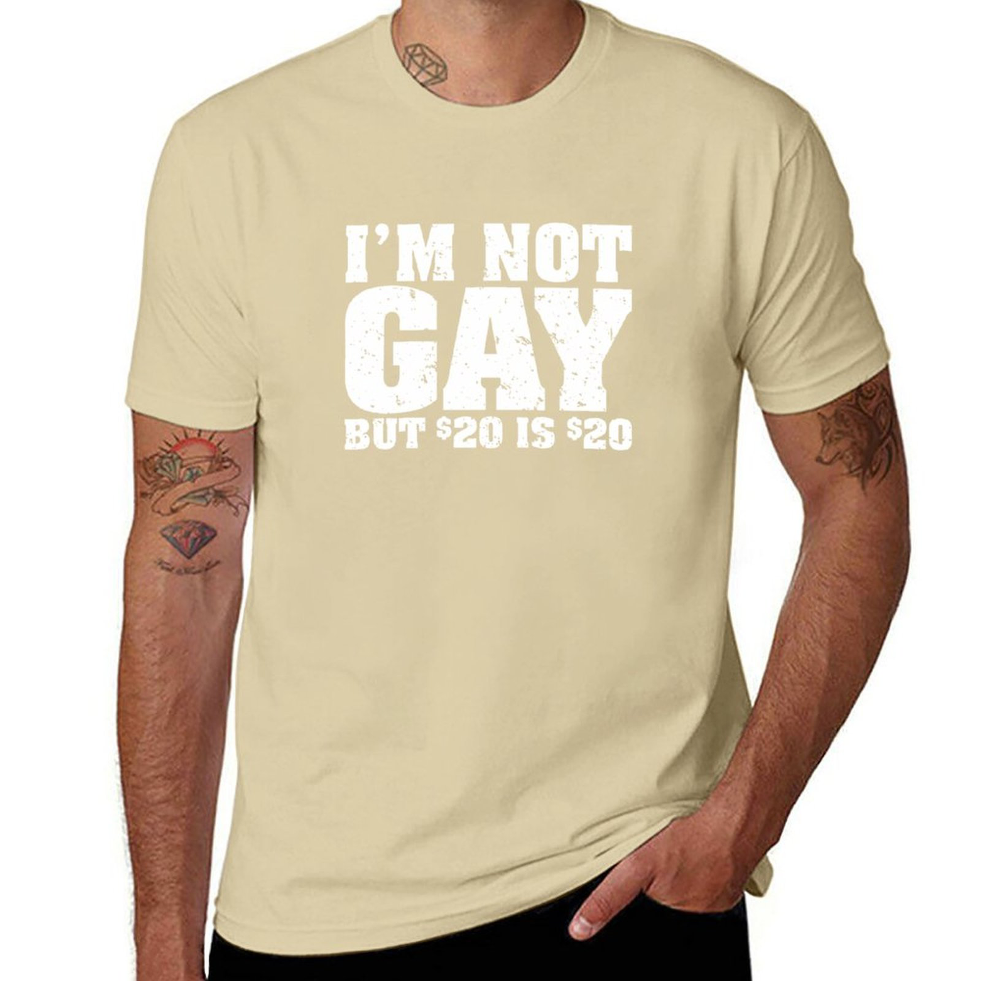 Tee I'm Not Gay But 20 Bucks Is 20