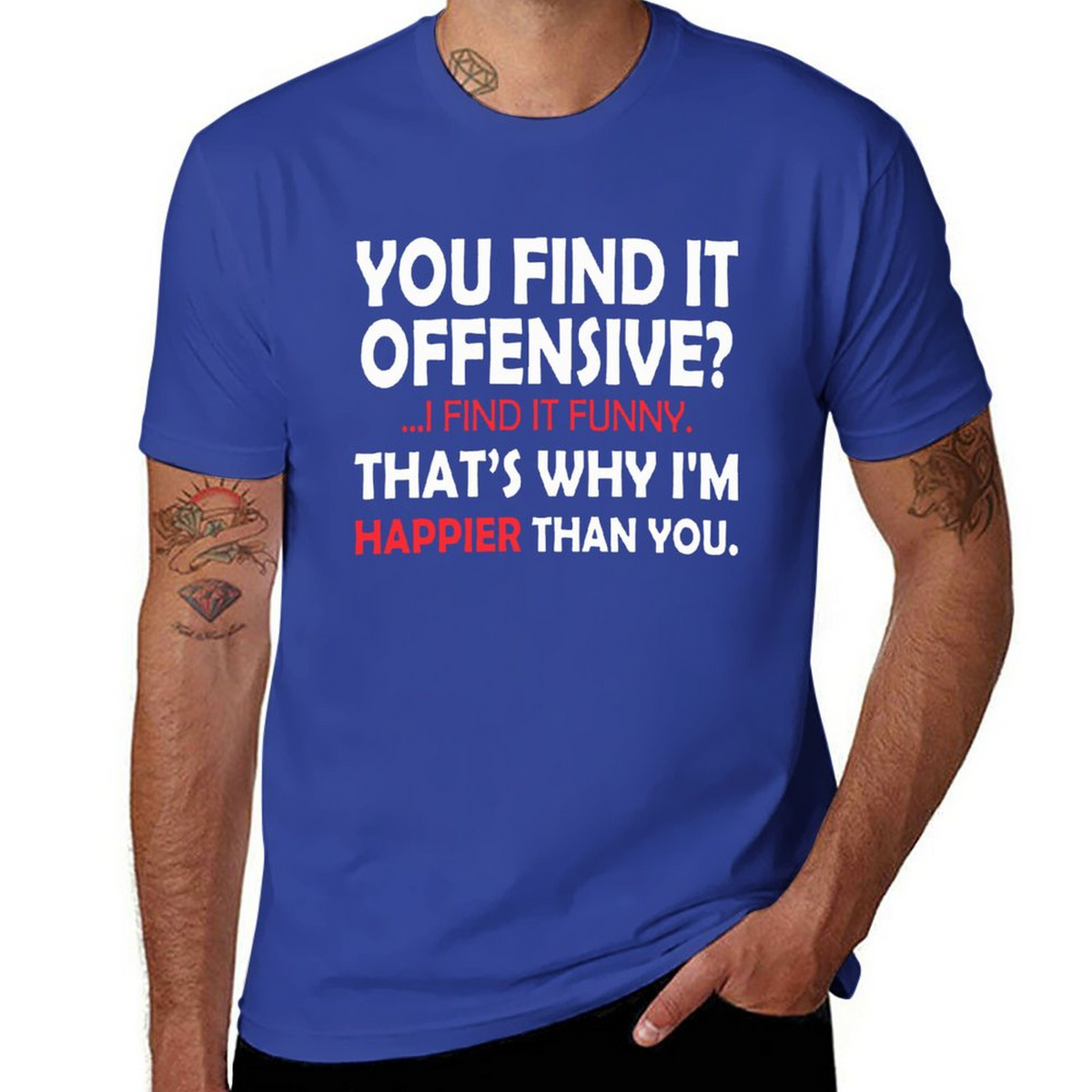 You Find It offensive Tee for Men