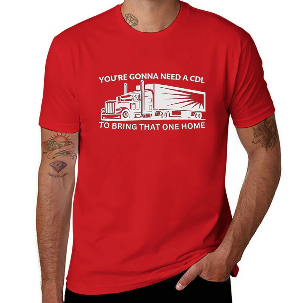 Gonna Need A Cdl Tee