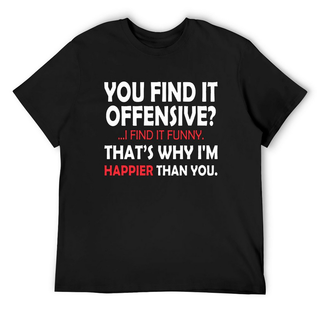 You Find It offensive Tee for Men