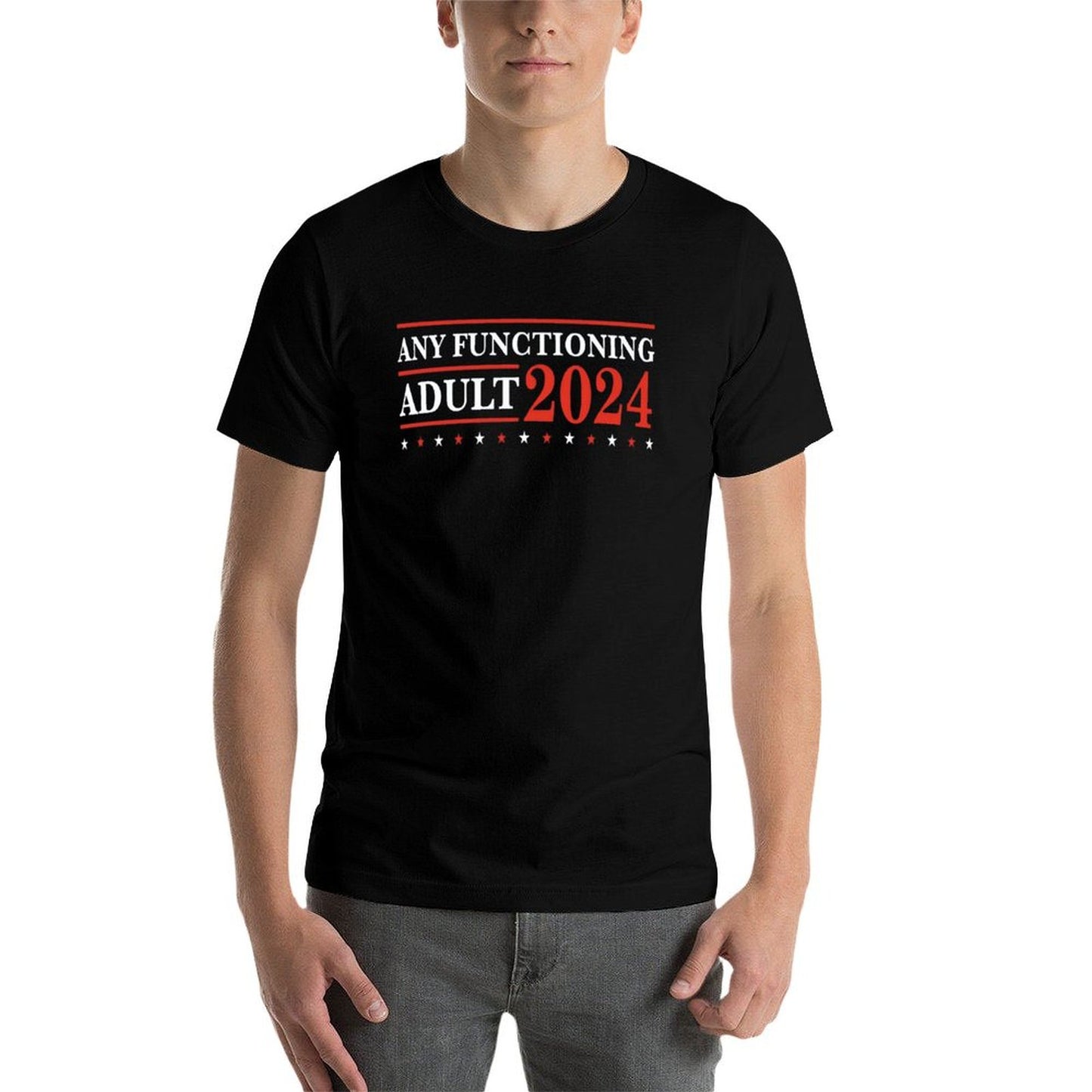 ANY FUNCTIONING ADULT 2024 Short Sleeve T-shirt