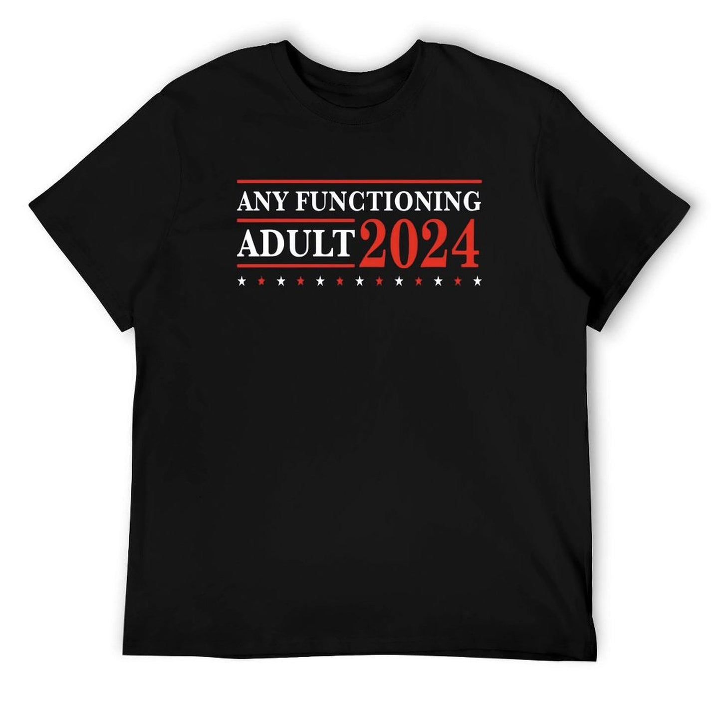 ANY FUNCTIONING ADULT 2024 Short Sleeve T-shirt