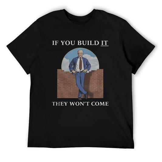 If you build the wall Short Sleeve T-shirt