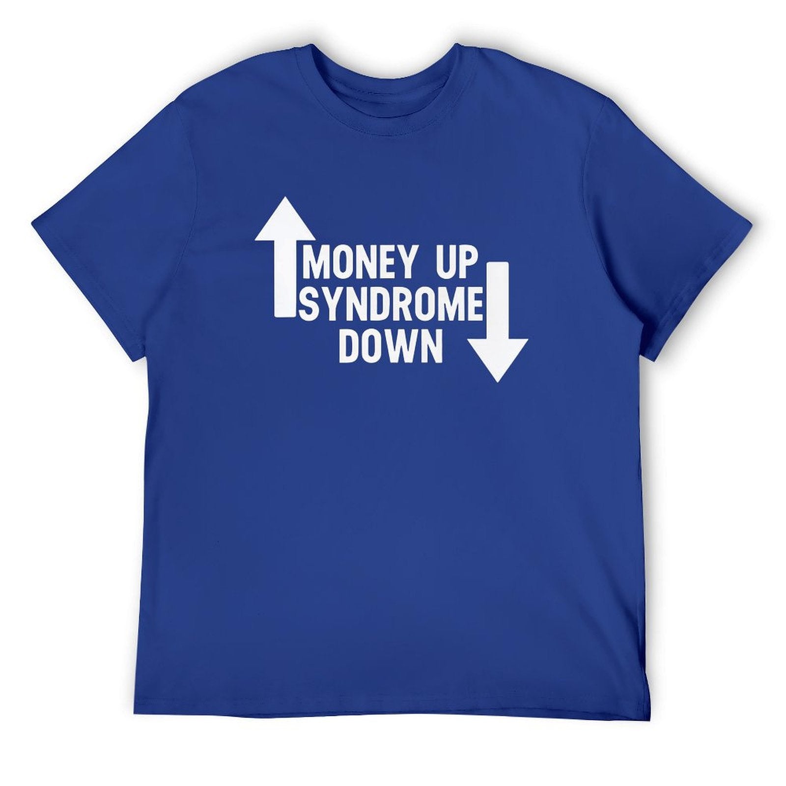 MONEY UP SYNDROME DOWN Tee