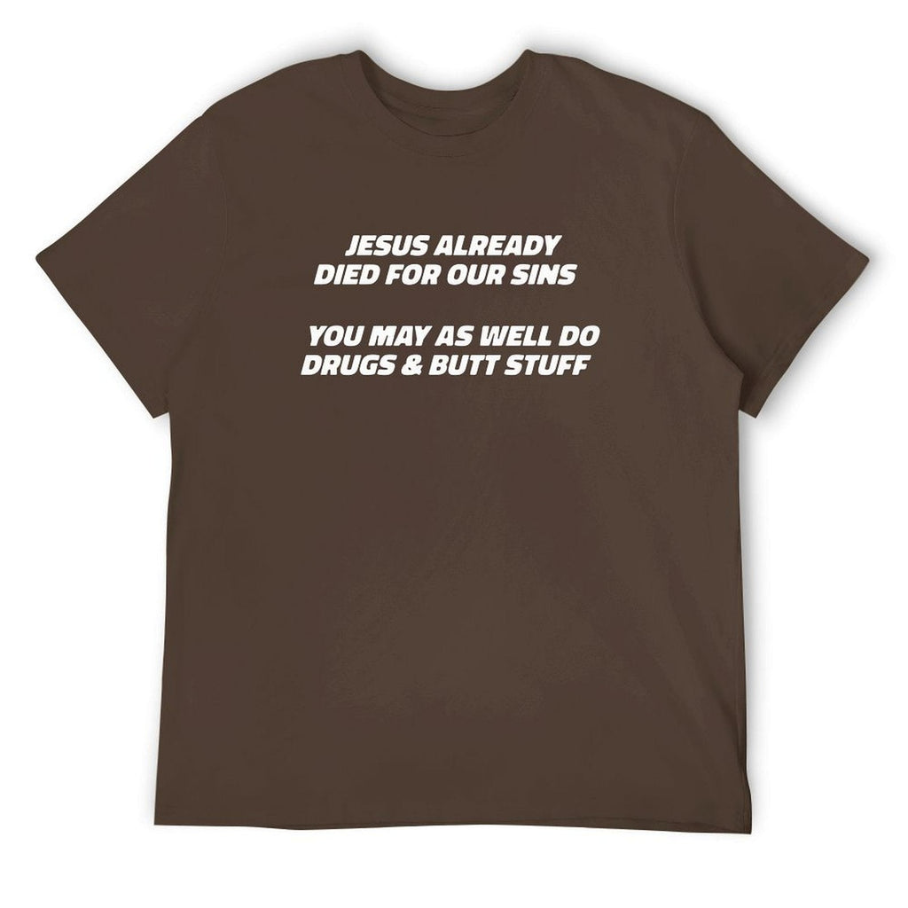 Jesus already died for our sins Tee