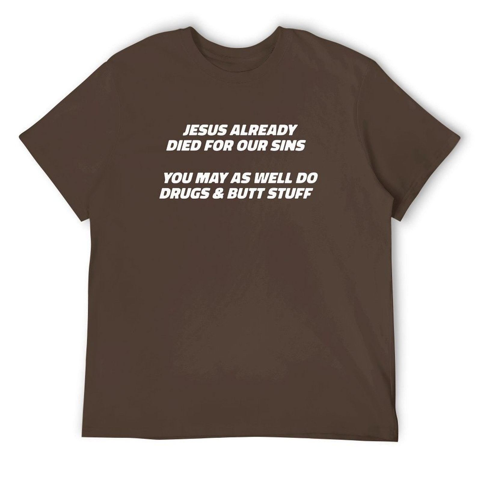 Jesus already died for our sins Tee