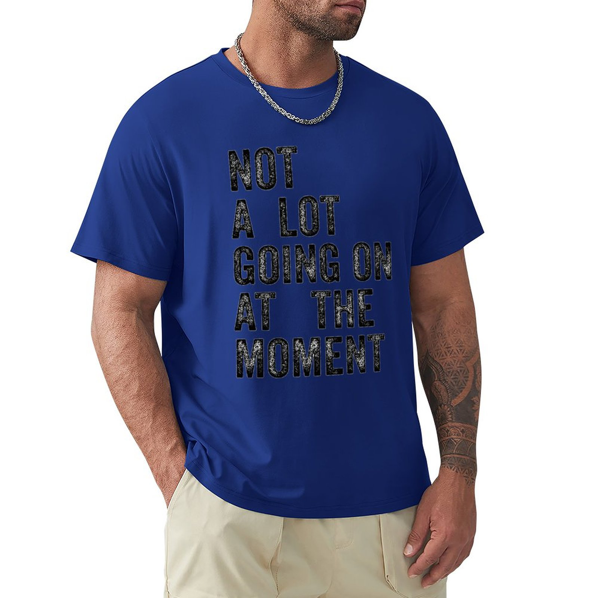Men's Tee Not A Lot Going on at The Moment