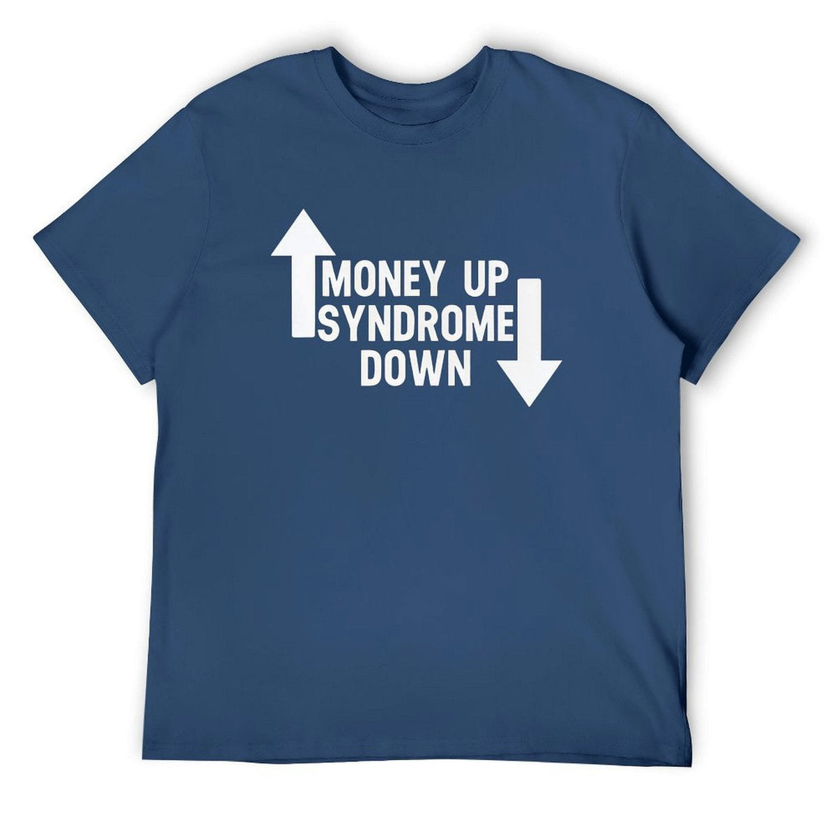 MONEY UP SYNDROME DOWN Tee