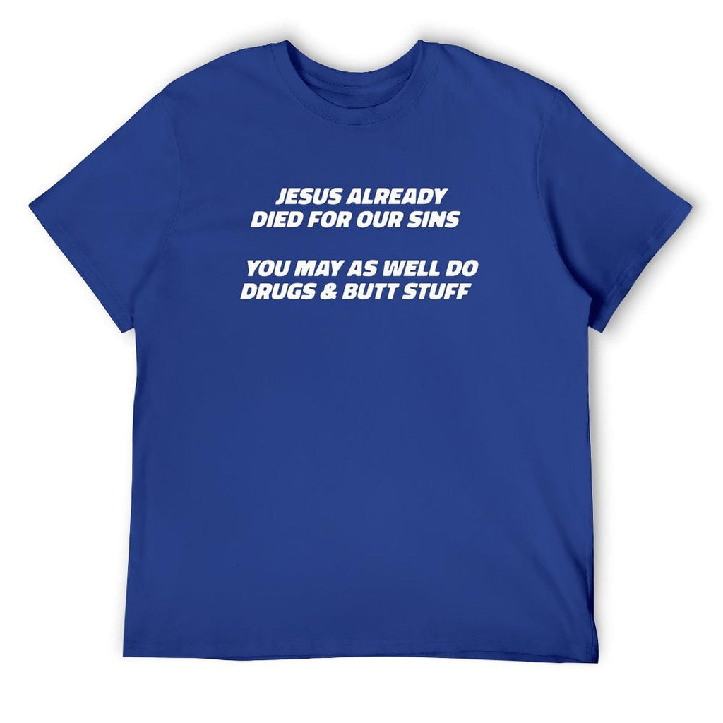 Jesus already died for our sins Tee