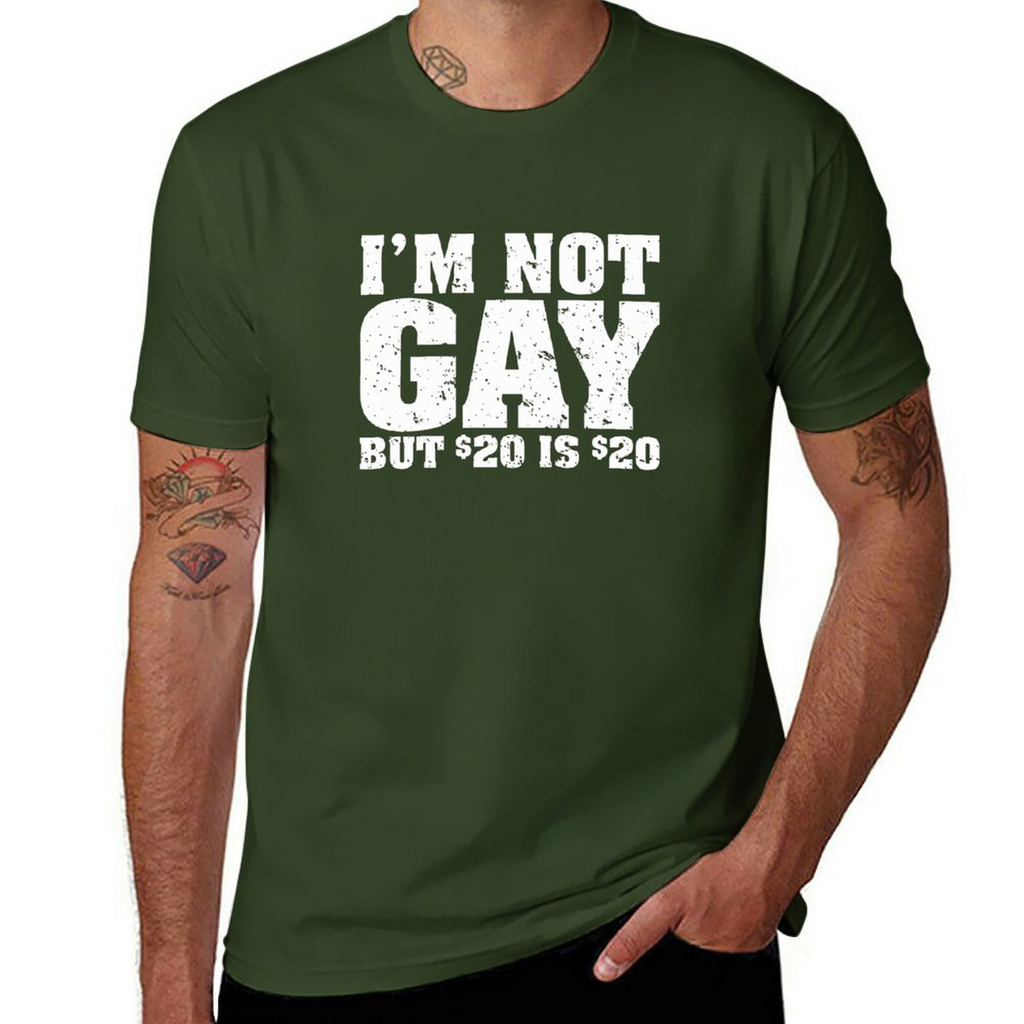 Tee I'm Not Gay But 20 Bucks Is 20