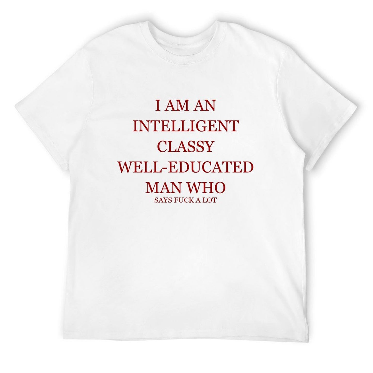 INTELLIGENT CLASSY WELL-EDUCATED MAN T-shirt