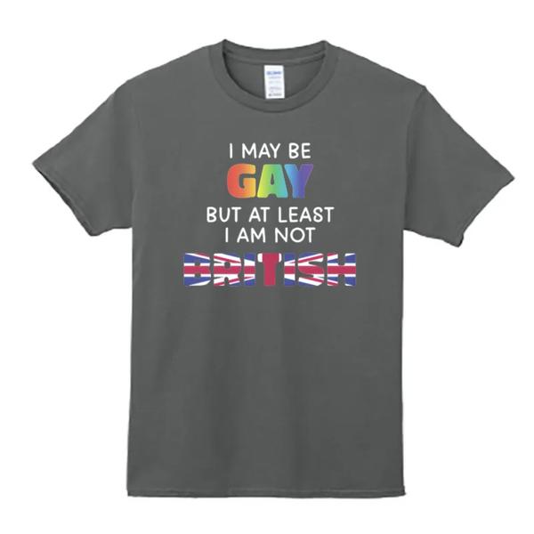 At least I'm not British funny Tshirt