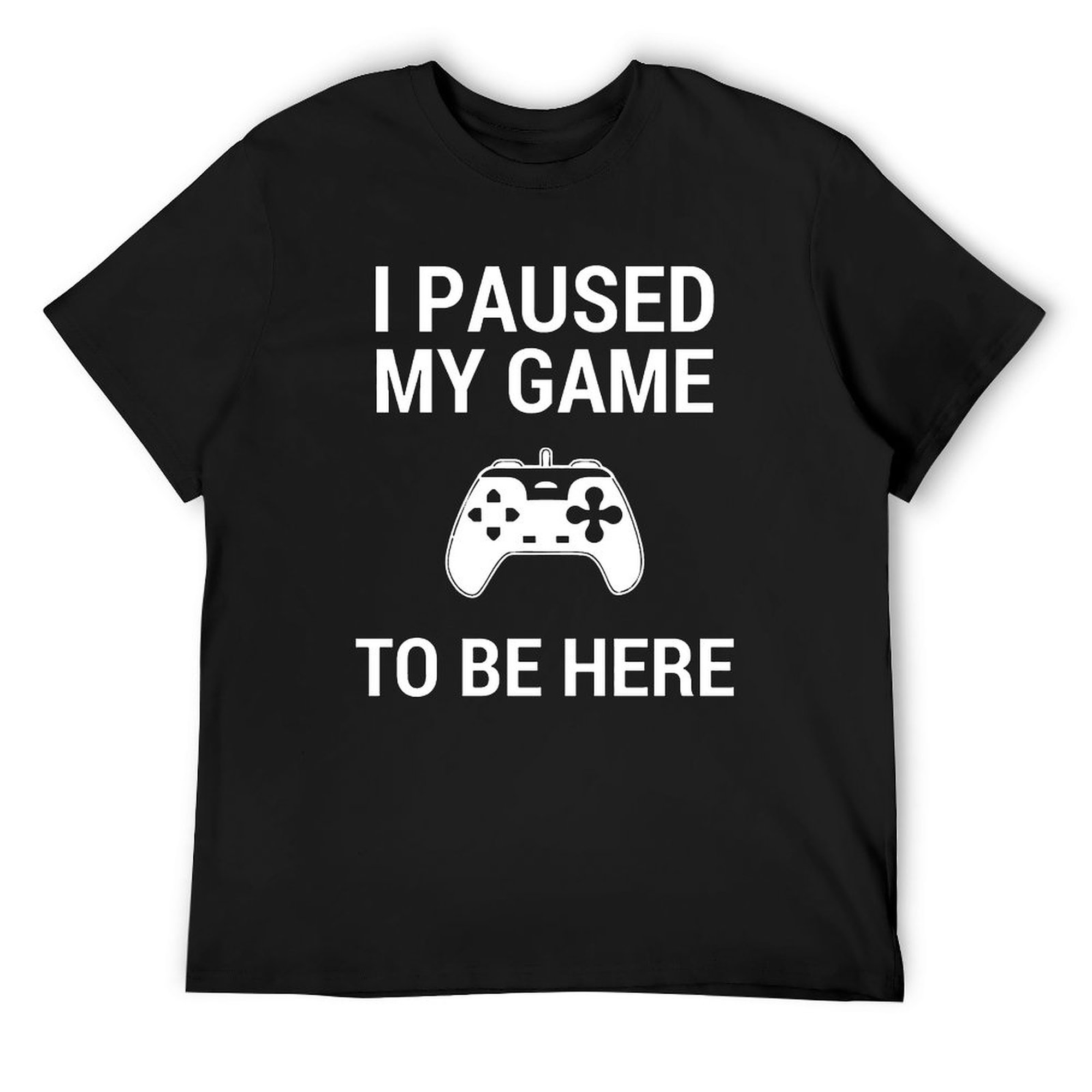 Paused My Game to Be Here Tee
