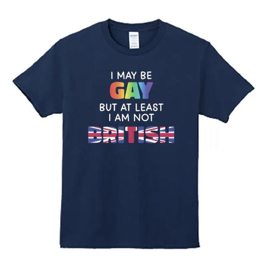 At least I'm not British funny Tshirt