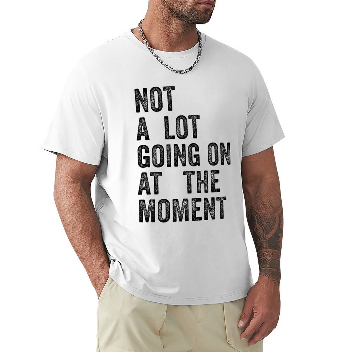 Men's Tee Not A Lot Going on at The Moment