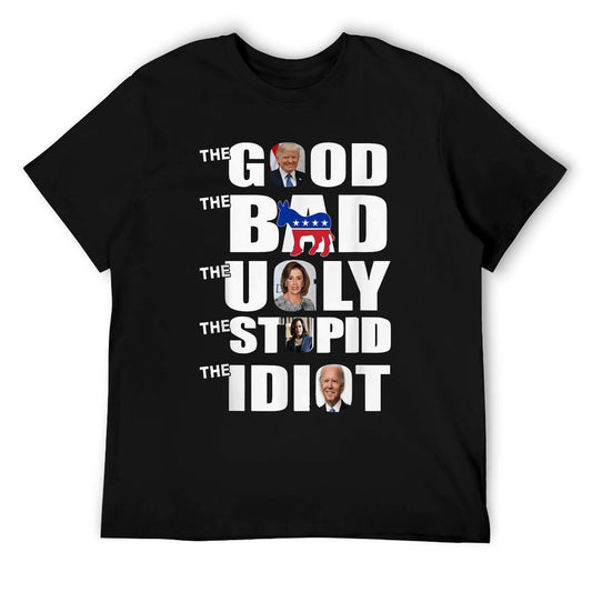 THE GOOD THE BAD THE UGLY THE STUPID THE IDIOT Short Sleeve T-shirt