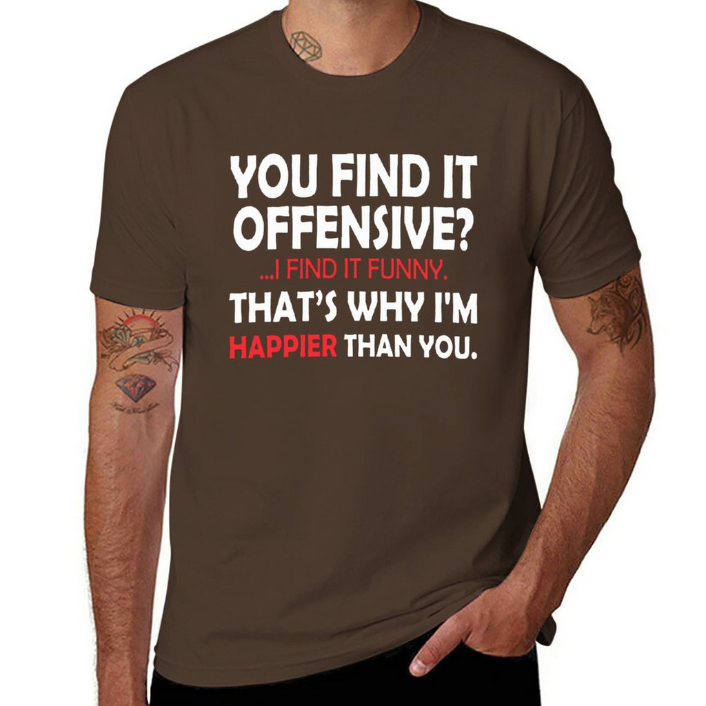 You Find It offensive Tee for Men