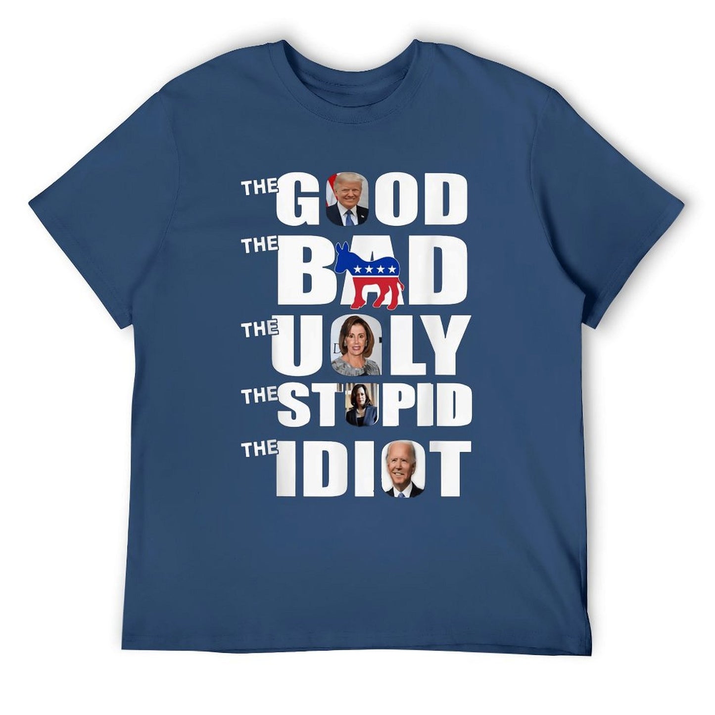 THE GOOD THE BAD THE UGLY THE STUPID THE IDIOT Short Sleeve T-shirt