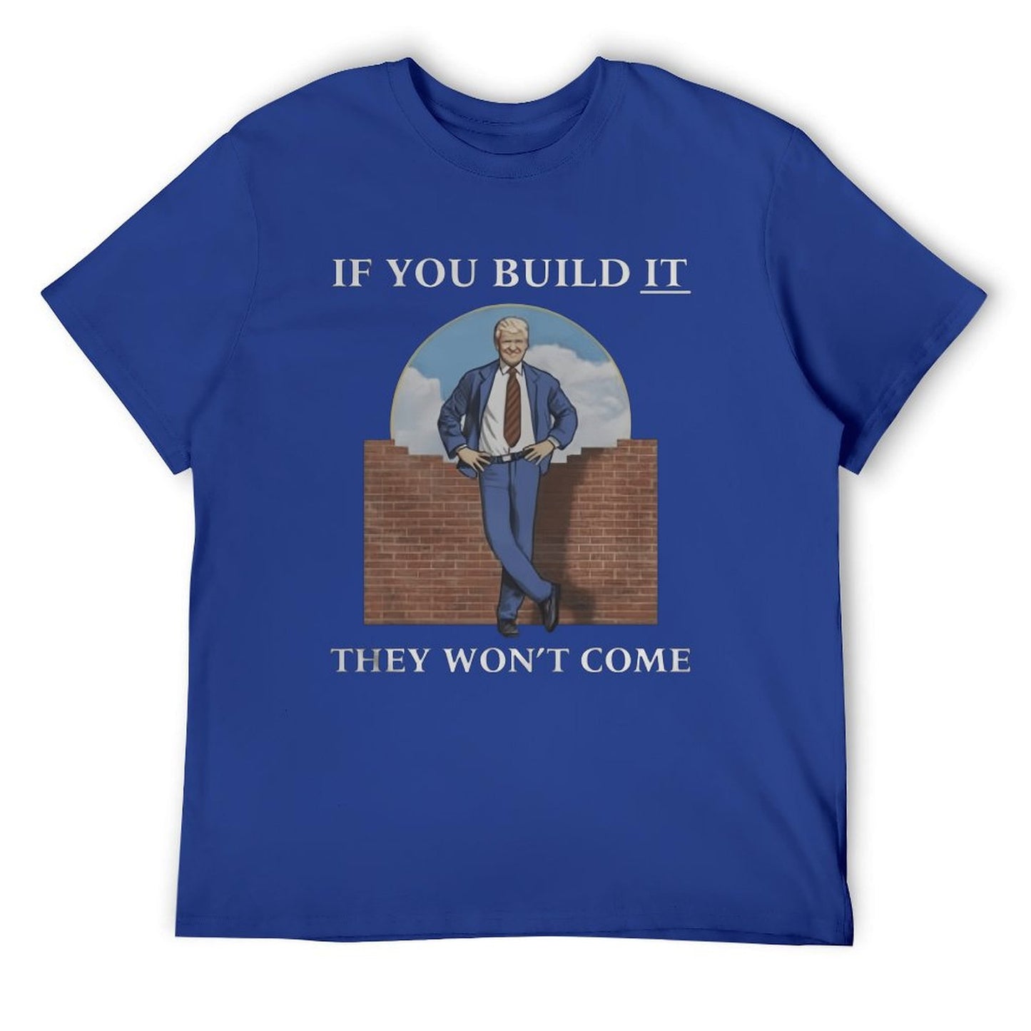 If you build the wall Short Sleeve T-shirt