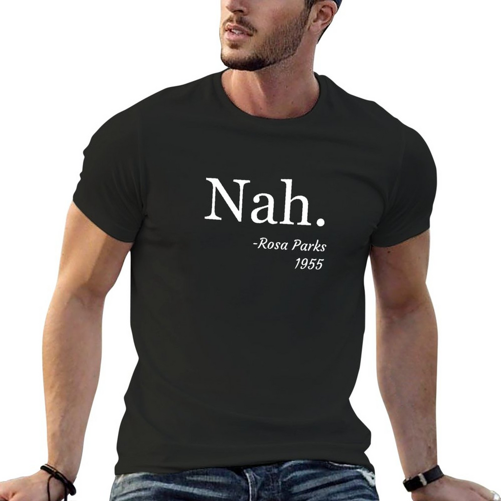 Nah, Rosa Parks Tee