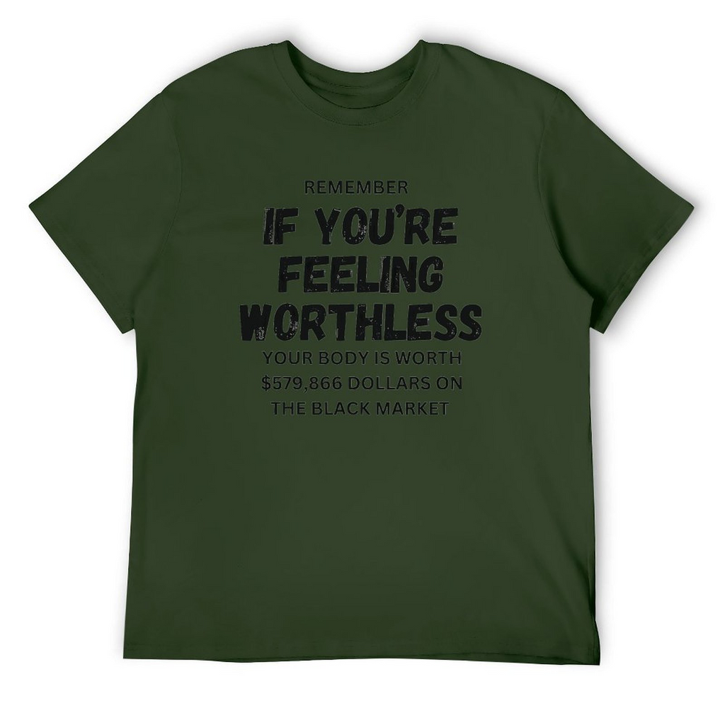 Remember if feeling worthless Tee
