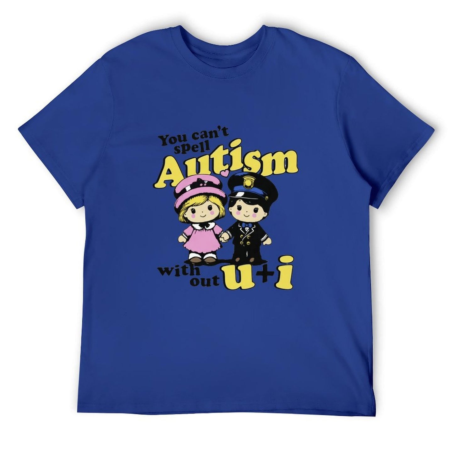 Autism can't without U+I Short Sleeve T-shirt