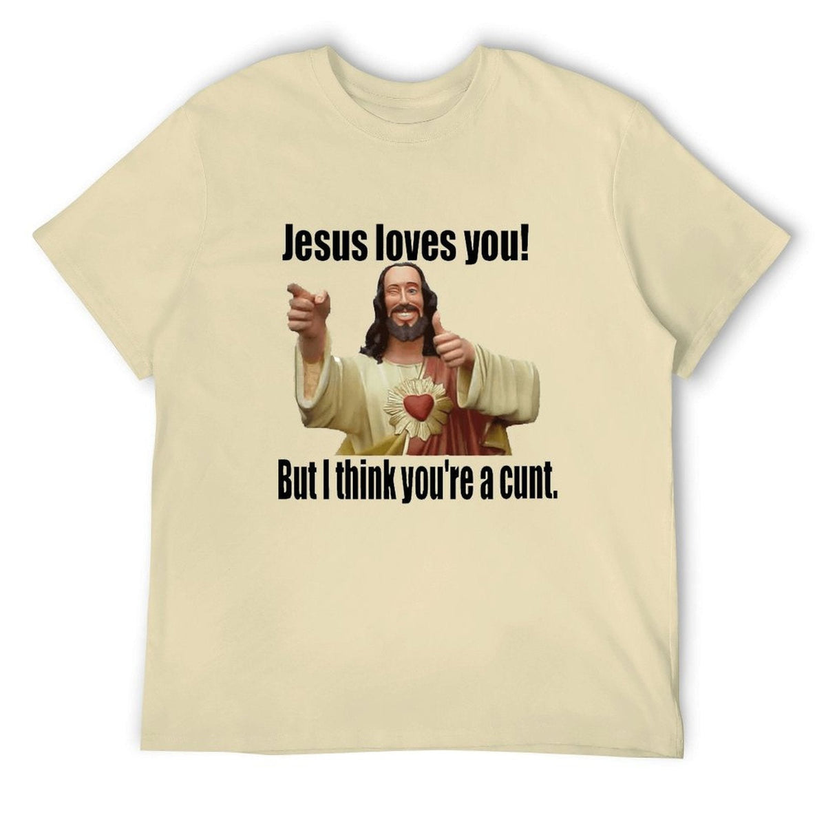 I Think Youre Cunt Unisex Tee
