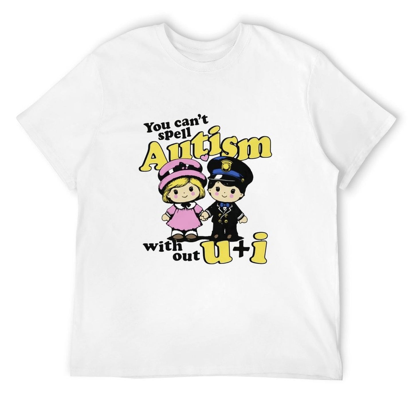 Autism can't without U+I Short Sleeve T-shirt