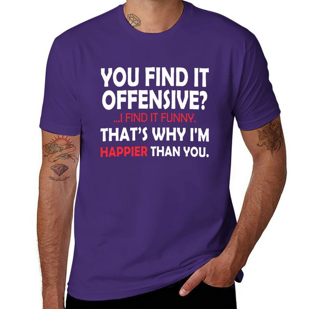 You Find It offensive Tee for Men