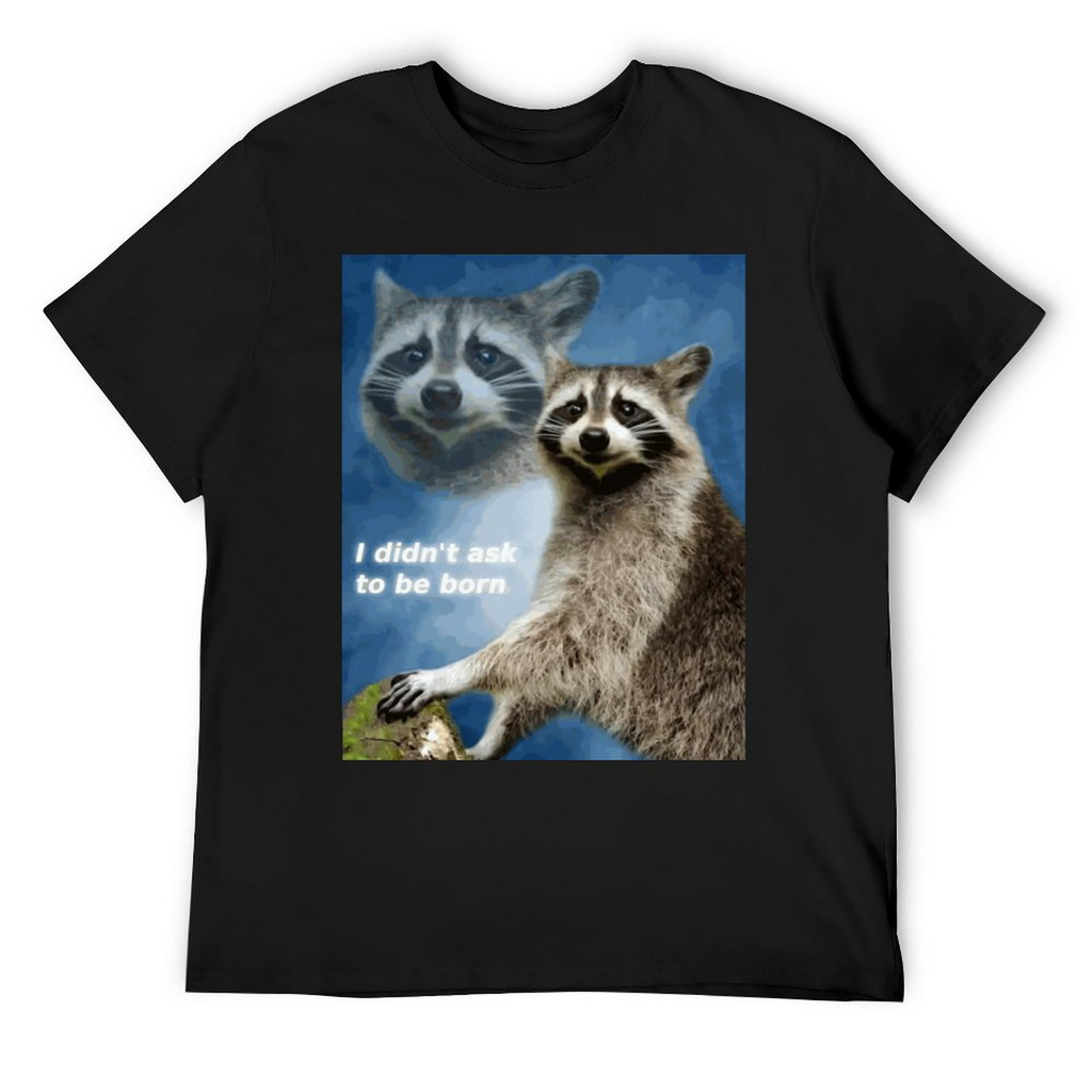 didn't ask to be born Men's Tee
