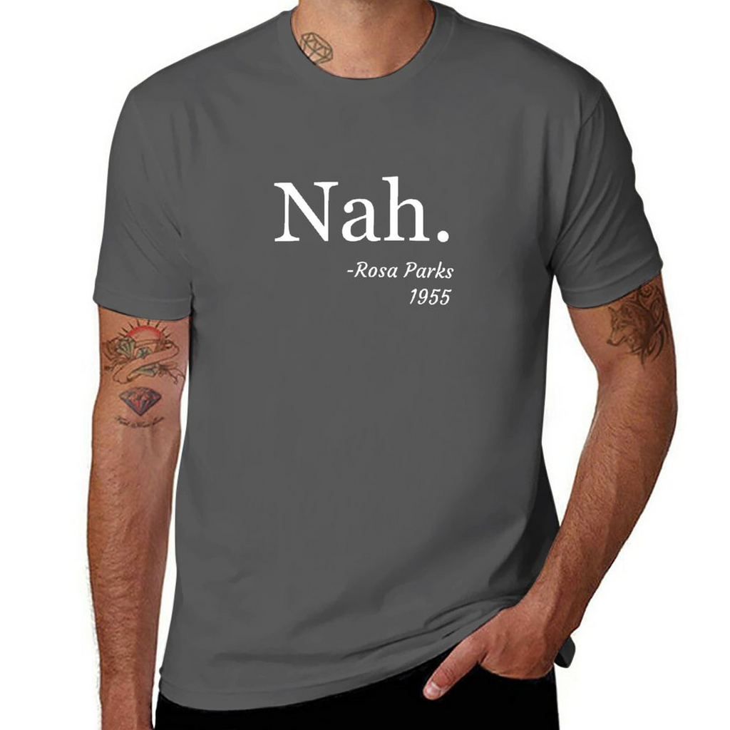 Nah, Rosa Parks Tee